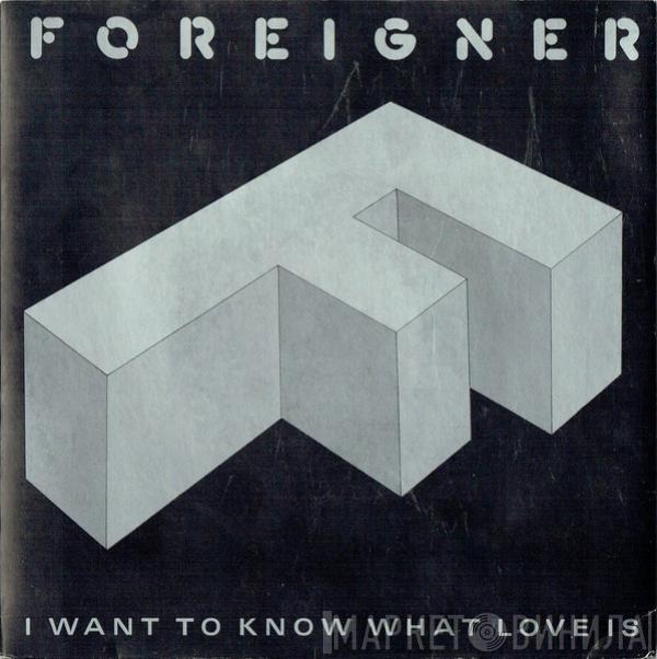 Foreigner - I Want To Know What Love Is