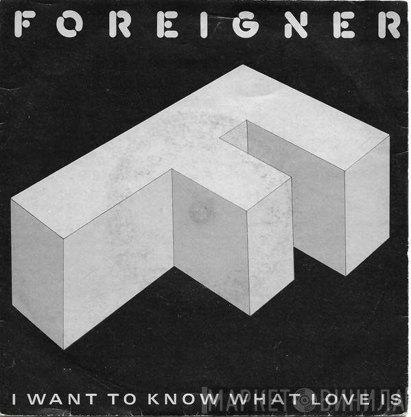 Foreigner - I Want To Know What Love Is