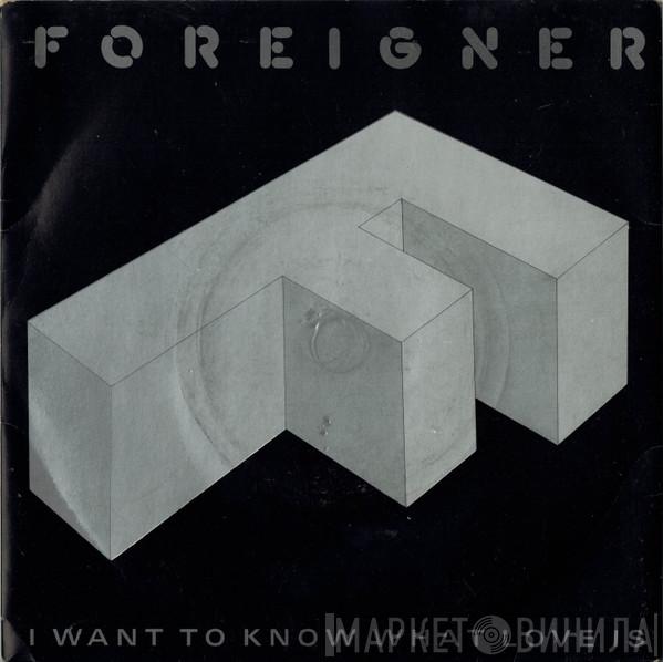 Foreigner - I Want To Know What Love Is