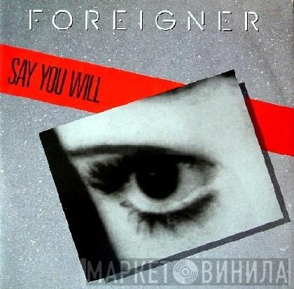  Foreigner  - Say You Will