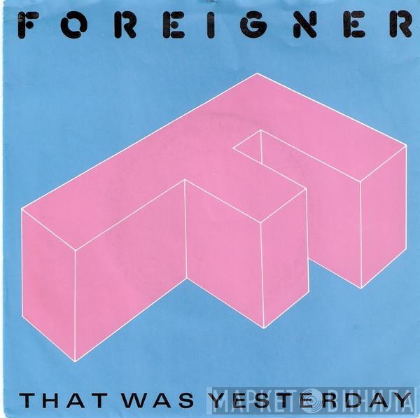 Foreigner - That Was Yesterday