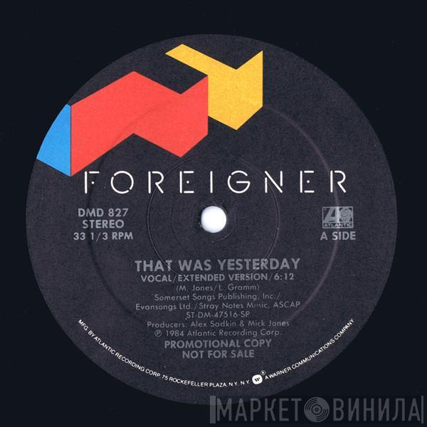  Foreigner  - That Was Yesterday