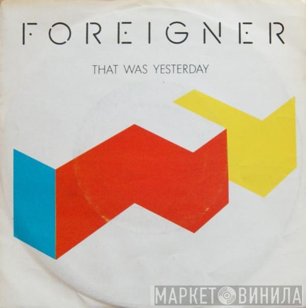 Foreigner - That Was Yesterday