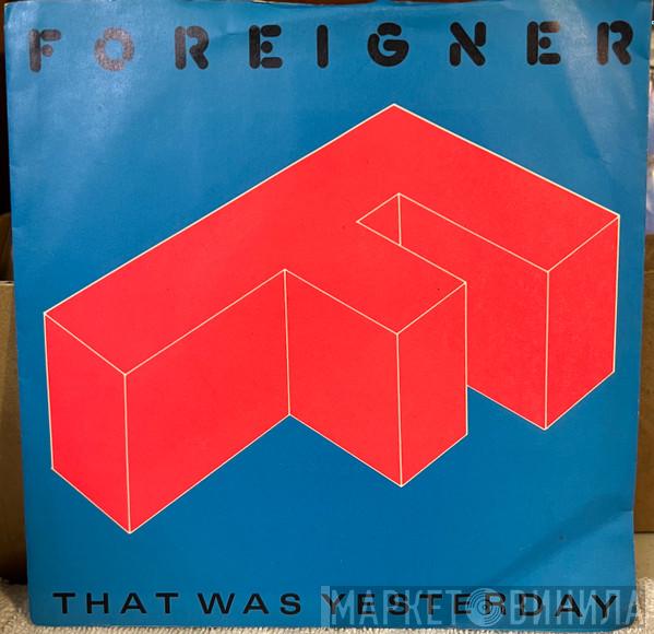 Foreigner - That Was Yesterday