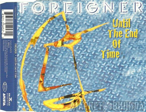 Foreigner - Until The End Of Time