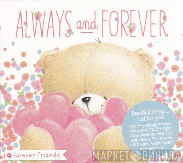  - Forever Friends Always And Forever