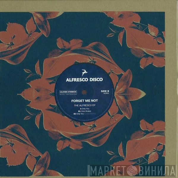Forget Me Not - The Alfresco EP