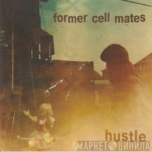 Former Cell Mates - Hustle