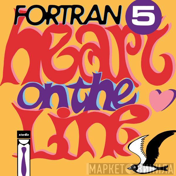  Fortran 5  - Heart On The Line