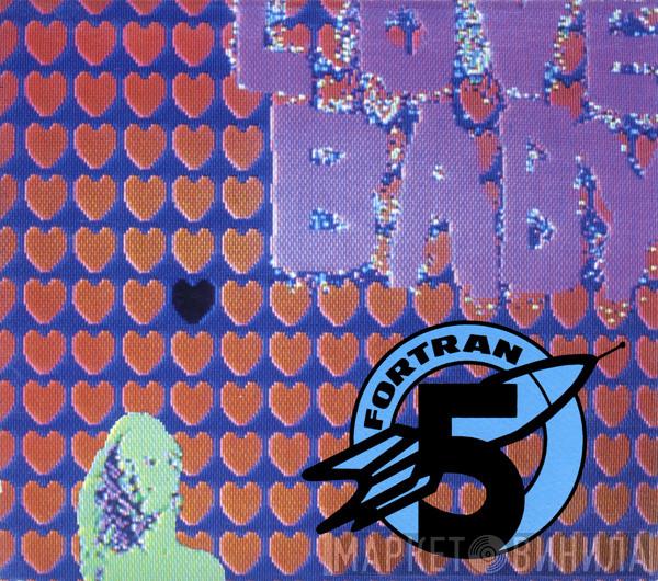  Fortran 5  - Love Baby