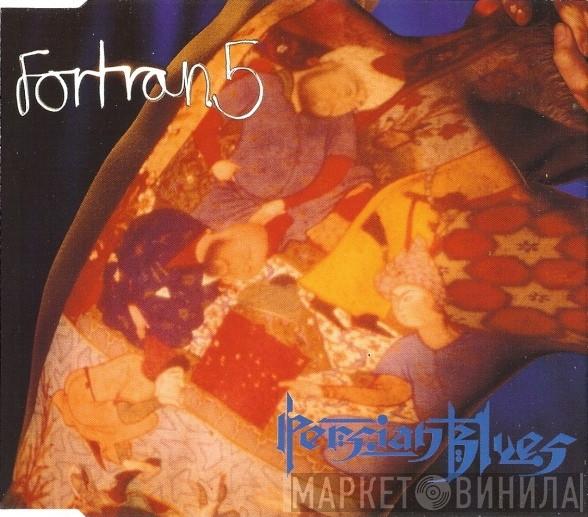  Fortran 5  - Persian Blues