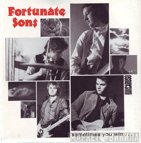 Fortunate Sons - Sometimes You Win...