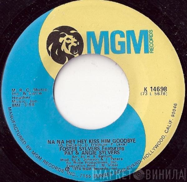 Foster Sylvers, Patricia Sylvers, Angie Sylvers - Na Na Hey Hey Kiss Him Goodbye / Hang On Sloopy