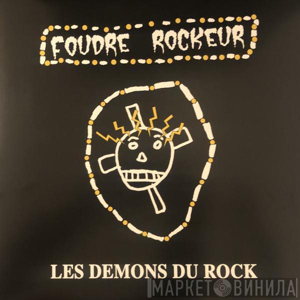 Foudre Rockeur - Les Démons Du Rock