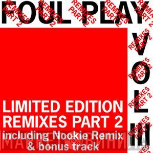  Foul Play  - Vol III (Remixes Part 2)