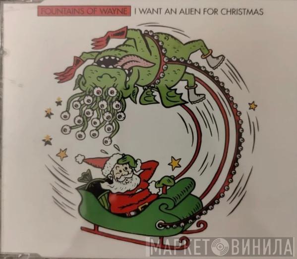 Fountains Of Wayne - I Want An Alien For Christmas