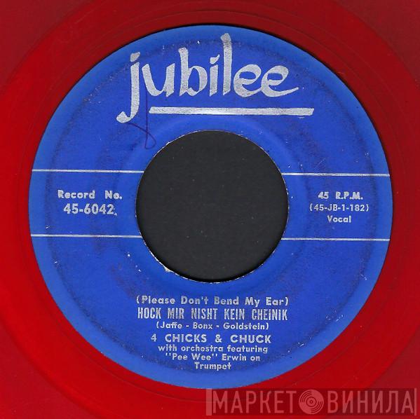 Four Chicks & Chuck - (Please Don't Bend My Ear) Hock Mir Nisht Kein Cheinik / Smarty