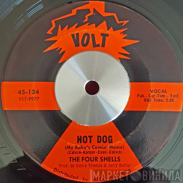 Four Shells - Hot Dog (My Baby's Comin' Home)