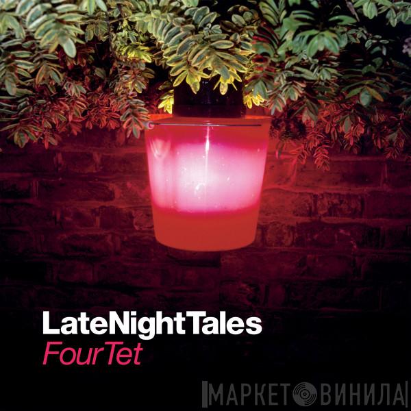 Four Tet - LateNightTales