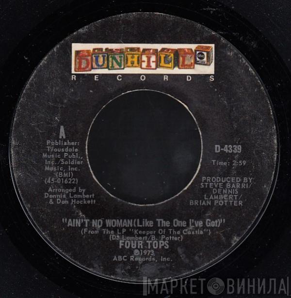  Four Tops  - Ain't No Woman (Like The One I've Got) / The Good Lord Knows
