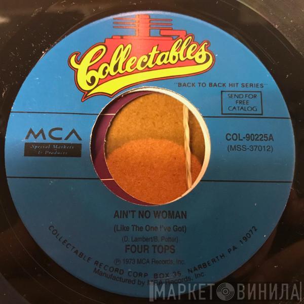  Four Tops  - Ain't No Woman (Like The One I've Got) / The Good Lord Knows