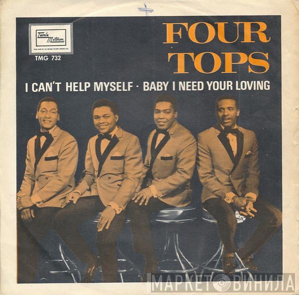  Four Tops  - I Can't Help Myself / Baby I Need Your Loving