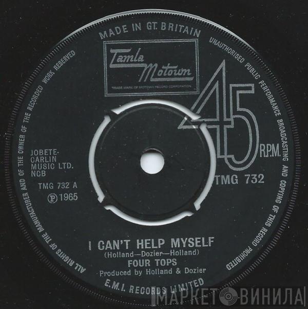  Four Tops  - I Can't Help Myself / Baby I Need Your Loving