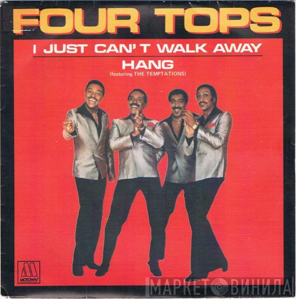  Four Tops  - I Just Can't Walk Away / Hang