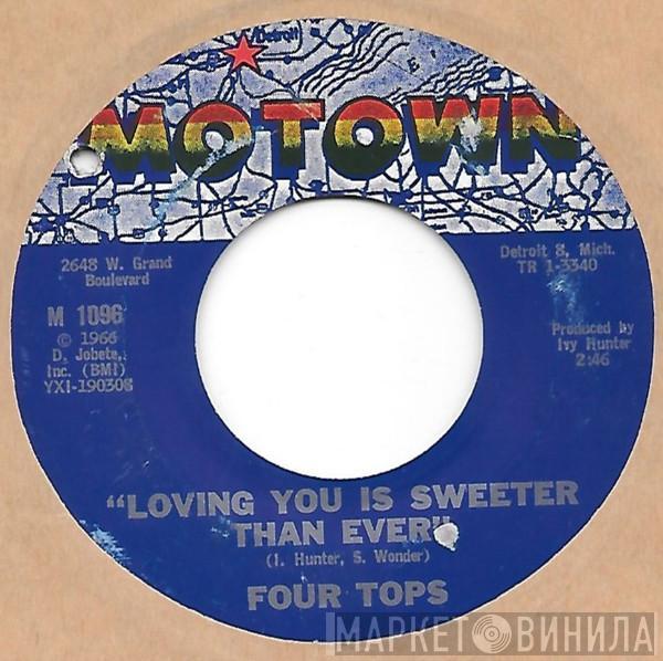  Four Tops  - Loving You Is Sweeter Than Ever / I Like Everything About You