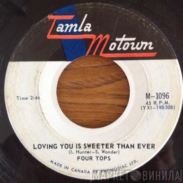  Four Tops  - Loving You Is Sweeter Than Ever / I Like Everything About You