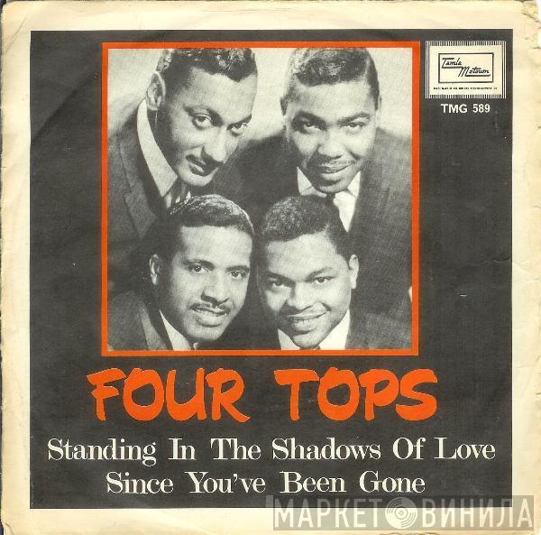  Four Tops  - Standing In The Shadows Of Love / Since You've Been Gone
