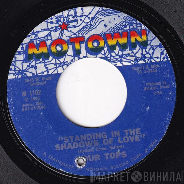  Four Tops  - Standing In The Shadows Of Love / Since You've Been Gone