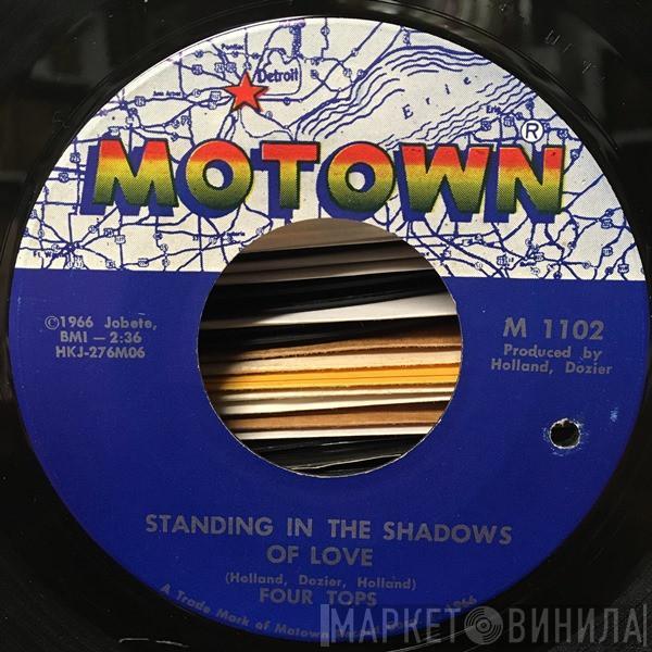  Four Tops  - Standing In The Shadows Of Love / Since You've Been Gone