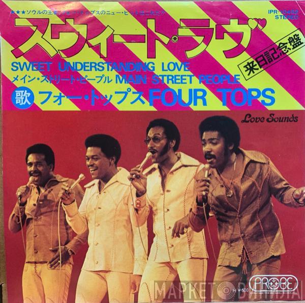  Four Tops  - Sweet Understanding Love / Main Street People