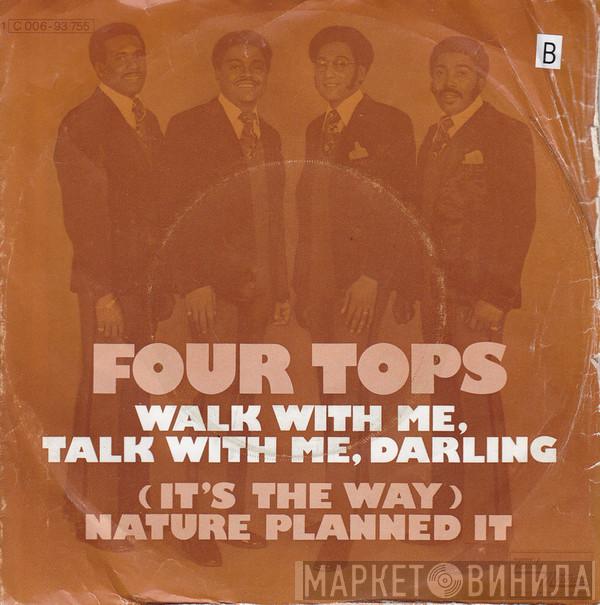  Four Tops  - Walk With Me, Talk With Me, Darling / (It's The Way) Nature Planned It