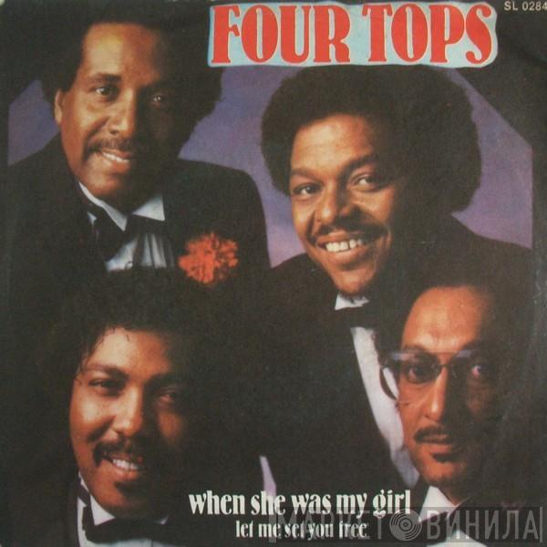  Four Tops  - When She Was My Girl / Let Me Set You Free