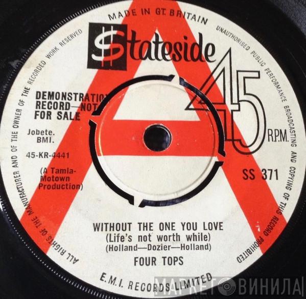 Four Tops  - Without The One You Love / Love Has Gone