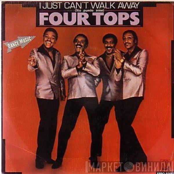  Four Tops  - I Just Can't Walk Away = No Puedo Irme