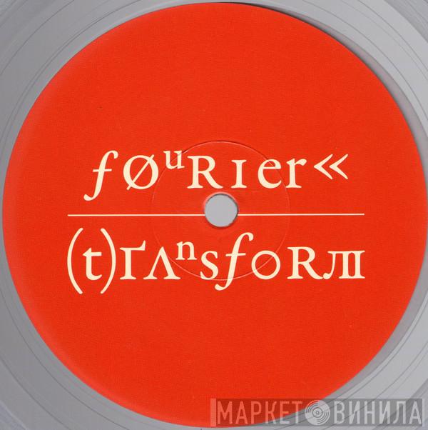  - Fourier Transform White Label Series EP1