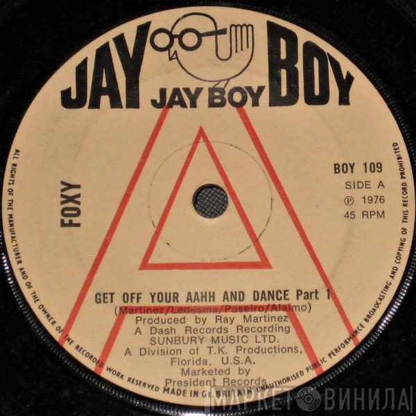 Foxy - Get Off Your Aahh And Dance