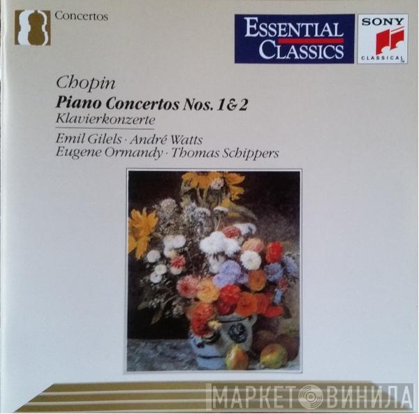 - Frédéric Chopin · Emil Gilels · André Watts · Eugene Ormandy  Thomas Schippers  - Piano Concertos Nos. 1 & 2