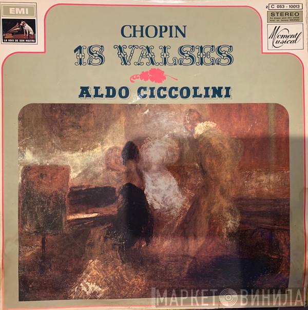 , Frédéric Chopin  Aldo Ciccolini  - 18 Valses