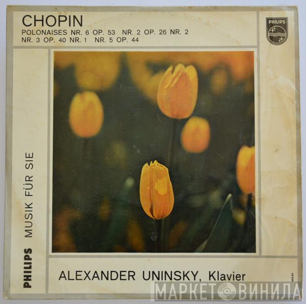 , Frédéric Chopin  Alexander Uninsky  - Polonaises Nr. 6 Op. 53 Nr. 2 Op. 26 Nr. 2 Nr. 3 Op. 40 Nr. 1 Nr. 5 Op. 44