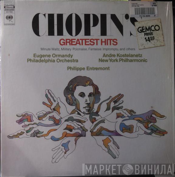 , Frédéric Chopin , Eugene Ormandy , The Philadelphia Orchestra , André Kostelanetz , The New York Philharmonic Orchestra  Philippe Entremont  - Chopin's Greatest Hits