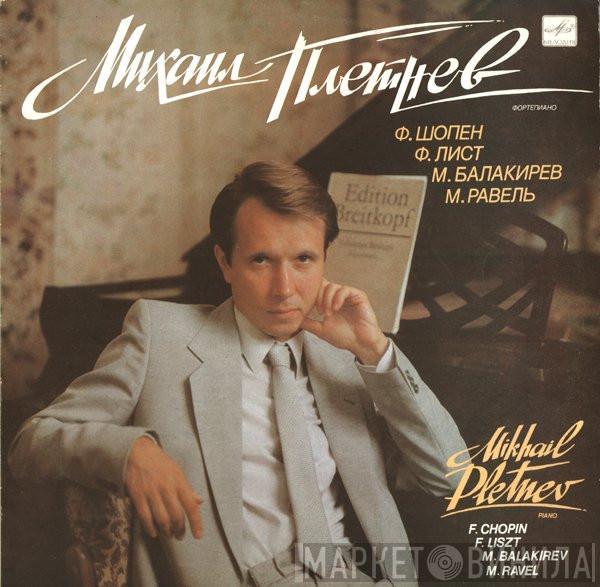 Frédéric Chopin, Franz Liszt, Mily Balakirev, Maurice Ravel, Mikhail Pletnev - Михаил Плетнев