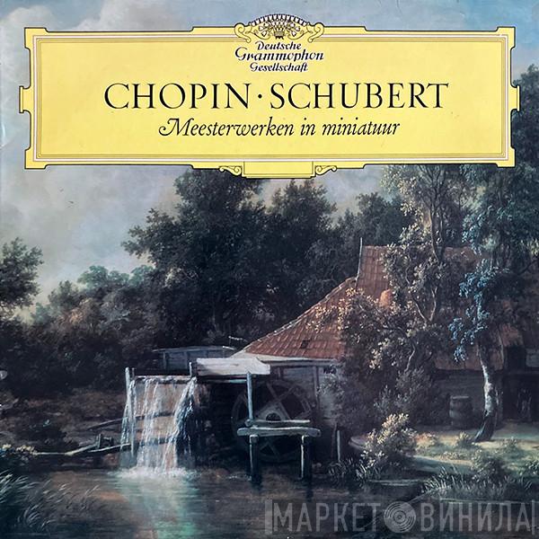 Frédéric Chopin, Franz Schubert - Meesterwerken In Miniatuur