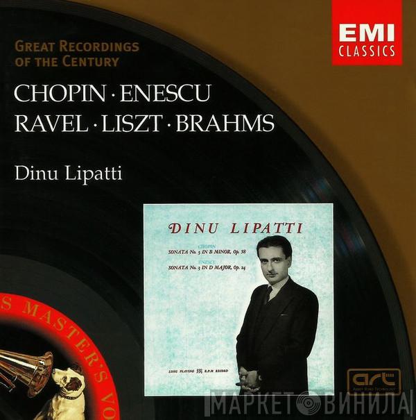 Frédéric Chopin, George Enescu, Maurice Ravel, Franz Liszt, Johannes Brahms, Dinu Lipatti - Chopin • Enescu • Ravel • Liszt • Brahms
