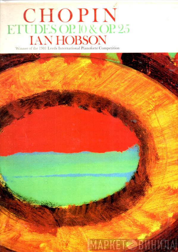 , Frédéric Chopin  Ian Hobson  - Etudes Op. 10 And Op. 25