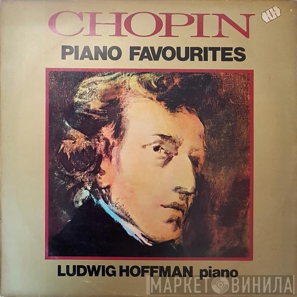 Frédéric Chopin, Ludwig Hoffmann - Piano Favourites