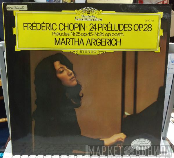 Frédéric Chopin, Martha Argerich - 24 Préludes, Op. 28 · Préludes Nr. 25, Op. 45 · Nr. 26, Op. Posth.